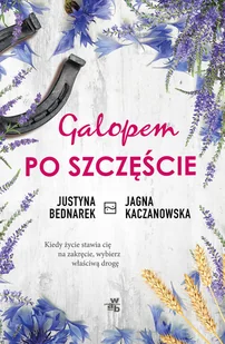 Justyna Bednarek; Jagna Kaczmarek Galopem po szczęście Tom 1 - Proza obcojęzyczna - miniaturka - grafika 2