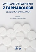 Książki medyczne - Wybrane zagadnienia z farmakologii dla studentów i lekarzy - miniaturka - grafika 1