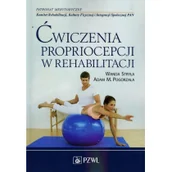 Zdrowie - poradniki - Ćwiczenia propriocepcji w rehabilitacji - Stryła Wanda, Pogorzała Adam M. - miniaturka - grafika 1