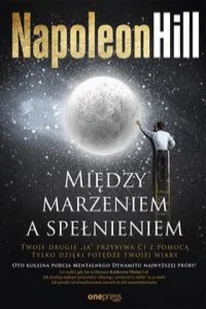 Napoleon Hill Między marzeniem a spełnieniem - Biznes - miniaturka - grafika 2