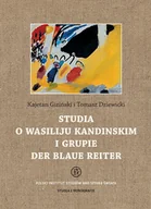 Książki o kulturze i sztuce - Tako Studia i Monografie. Tom 31. Studia o Wasiliju Kandinskim i grupie Der Blaue Reiter Kajetan Giziński, Tomasz Dziewicki - miniaturka - grafika 1