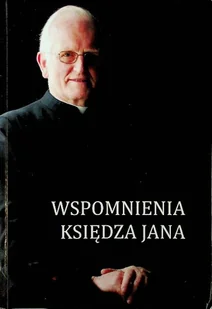 Wspomnienia księdza Jana - Biografie i autobiografie - miniaturka - grafika 1