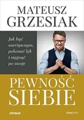 Audiobooki - poradniki - Pewność siebie. Jak być asertywnym, pokonać lęk i sięgnąć po swoje - miniaturka - grafika 1