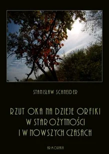 Rzut oka na dzieje orfiki w starożytności i w nowszych czasach - Religia i religioznawstwo - miniaturka - grafika 1