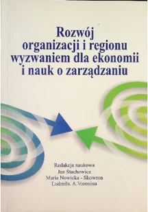 Rozwój Organizacji i Regionu Wyzwaniem Dla Ekonomii i Nauk o Zarządzaniu - Ekonomia - miniaturka - grafika 1