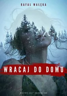 Horror, fantastyka grozy - Wracaj do domu - miniaturka - grafika 1
