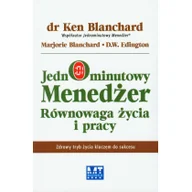 Zdrowie - poradniki - MT Biznes Jednominutowy menedżer. Równowaga życia i pracy - Marjorie Blanchard, Ken Blanchard, D.W. Edington - miniaturka - grafika 1