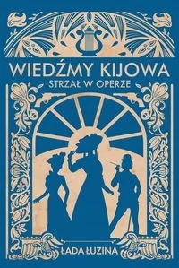 Strzał w operze. Wiedźmy Kijowa. Tom 2 - Fantasy - miniaturka - grafika 1