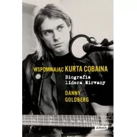 Biografie i autobiografie - Danny Goldberg Wspominając Kurta Cobaina Biografia lidera Nirvany - miniaturka - grafika 1