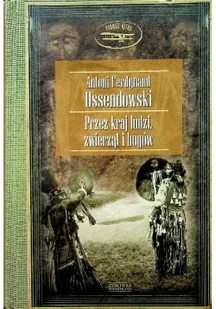 Zysk i S-ka Przez kraj ludzi, zwierząt i bogów - Ferdynand Antoni Ossendowski - Książki podróżnicze - miniaturka - grafika 1