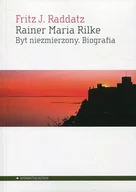 Biografie i autobiografie - Aletheia Rainer Maria Rilke. Byt niezmierzony. Biografia Fritz J. Raddatz - miniaturka - grafika 1