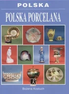 Książki o kulturze i sztuce - Polska Porcelana - miniaturka - grafika 1