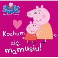 Powieści i opowiadania - Peppa Pig Opowieści na dobranoc nr 7 Kocham Cię mamusiu! - miniaturka - grafika 1