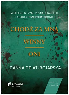 Pakiet: Chodź za mną/ Winny/ Oni - Joanna Opiat-Bojarska - Kryminały - miniaturka - grafika 1