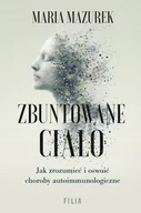 Zdrowie - poradniki - Zbuntowane ciało - miniaturka - grafika 1