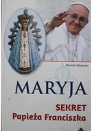 Religia i religioznawstwo - Maryja Sekret Papieża Franciszka - miniaturka - grafika 1