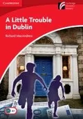 Książki do nauki języka angielskiego - Cambridge University Press A Little Trouble in Dublin. Level 1 Beginner/Elementary Richard MacAndrew - miniaturka - grafika 1
