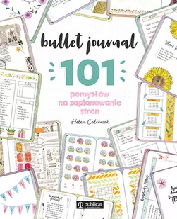 Bullet journal. 101 pomysłów na zaplanowanie stron - Poradniki hobbystyczne - miniaturka - grafika 1