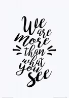 Plakaty - Nice wall We are more than what you see - plakat PAA3270 - miniaturka - grafika 1