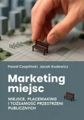Marketing - Marketing miejsc. Miejsce, placemaking i... - Jacek Rudewicz, Paweł Czapliński - książka - miniaturka - grafika 1