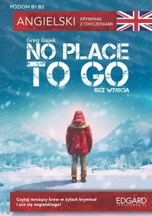 Angielski. Kryminał z ćwiczeniami. No Place to Go. W potrzasku - Książki do nauki języka angielskiego - miniaturka - grafika 1
