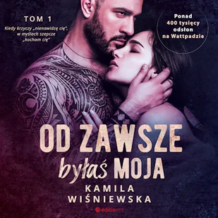 Od zawsze byłaś moja. Tom 1 Kamila Wiśniewska - Audiobooki - romanse Od zawsze byłaś moja. Tom 1 Kamila Wiśniewska - Audiobooki - romanse - miniaturka - grafika 1