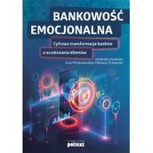 Ekonomia - Bankowość Emocjonalna Cyfrowa Transformacja Banków A Oczekiwania Klientów Praca zbiorowa - miniaturka - grafika 1
