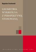 Matematyka - Wydawnictwo Naukowe PWN Geometria wykreślna z perspektywą stosowaną - odbierz ZA DARMO w jednej z ponad 30 księgarń! - miniaturka - grafika 1