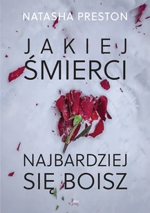 Jakiej śmierci najbardziej się boisz w.2 - Natasha Preston - książka - Literatura popularno naukowa dla młodzieży - miniaturka - grafika 1