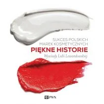 Piękne historie. Sukces polskich marek kosmetycznych - Lidia Lewandowska - Historia świata - miniaturka - grafika 1