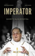 Biografie i autobiografie - Imperator Sekrety Ojca Rydzyka Głuchowski Piotr Hołub Jacek - miniaturka - grafika 1