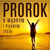 Audiobooki - poradniki - Prorok, czyli opowieść o mądrym i pięknym życiu - miniaturka - grafika 1