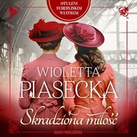 Audiobooki - literatura popularnonaukowa - Skradziona miłość. Otuleni syberyjskim wiatrem. Tom 3 Wioletta Piasecka - miniaturka - grafika 1