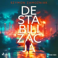 Audiobooki - kryminał, sensacja, thriller - Destabilizacja - miniaturka - grafika 1