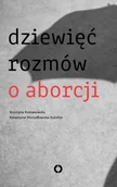 Felietony i reportaże - Dziewięć rozmów o aborcji - Krystyna Romanowska - miniaturka - grafika 1