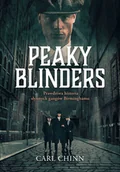 Felietony i reportaże - Peaky Blinders. Prawdziwa historia słynnych gangów Birminghamu - Carl Chinn - książka - miniaturka - grafika 1