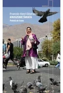 Eseje - Kruszenie świata. Podróż do Iranu - François-Henri Désérable - miniaturka - grafika 1