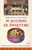 Książki kucharskie - W kuchni ze Świętymi. Błogosławione i smaczne przepisy dla każdego - miniaturka - grafika 1