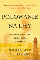 Felietony i reportaże - SAMAWI MOHAMMED AL POLOWANIE NA LISY PRAWDZIWA HISTORIA UCIEKINIERA Z JEMENU - miniaturka - grafika 1