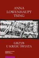 Technika - Grzyb u kresu świata - Anna Lowenhaupt Tsing - miniaturka - grafika 1