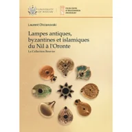 Historia świata - Lampes antiques byzantines et islamiques du Nil a lOronte La Collection Bouvier Laurent Chrzanovski - miniaturka - grafika 1