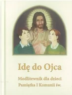 Religia i religioznawstwo - Idę do ojca modlitewnik dla dzieci - miniaturka - grafika 1