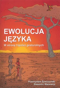 Ewolucja języka - Żywczyński Przemysław, Wacewicz Sławomir - Filologia i językoznawstwo Ewolucja języka - Żywczyński Przemysław, Wacewicz Sławomir - Filologia i językoznawstwo - miniaturka - grafika 1