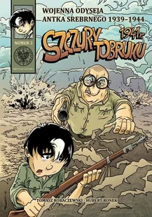 SZCZURY TOBRUKU 1941 WOJENNA ODYSEJA ANTKA SREBRNEGO 1939-1944 TOM 3 TOMASZ ROBACZEWSKI - Komiksy dla młodzieży - miniaturka - grafika 2