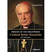 Biografie i autobiografie - Primate of the Millennium Cardinal Stefan Wyszyński Life and Legacy Nowa - miniaturka - grafika 1