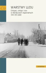 Warstwy ludu. Chłopki, chłopi i inni w literaturach regionalnych (XIX–XXI wiek) - E-booki - nauka - miniaturka - grafika 1