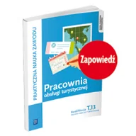 Podręczniki dla liceum - WSiP PRACOWNIA OBSŁUGI TURYSTYCZNEJ. TECHNIK OBSŁUGI TURYSTYCZNEJ. KWALIFIKACJA T.13. - Barbara Steblik-Wlaźlak, Maria Napiórkowska-Gzula - miniaturka - grafika 1