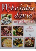 Książki kucharskie - Wykwintne dania na polskim stole - miniaturka - grafika 1