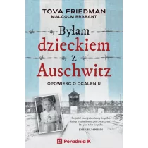 Byłam dzieckiem Auschwitz. Opowieść o ocaleniu - Biografie i autobiografie - miniaturka - grafika 1
