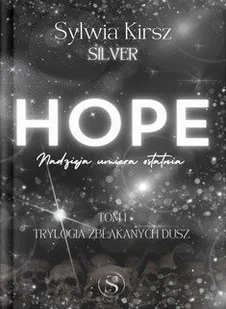 HOPE. Nadzieja umiera ostatnia. Trylogia zbłąkanych dusz. Tom 1 - Romanse - miniaturka - grafika 1